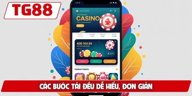 Hướng Dẫn Tải App TG88 - Trải Nghiệm Mượt Mà Nhất 2026 6 Các bước tải đều dễ hiểu, đơn giản