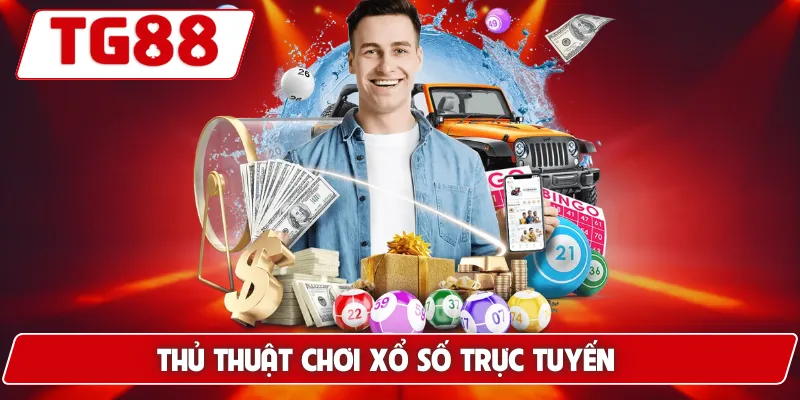 3+ Thủ Thuật Chơi Xổ Số Trực Tuyến Giúp Bạn Chiến Thắng 1 Thủ thuật chơi xổ số trực tuyến